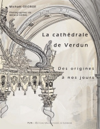 La Cathédrale de Verdun des origines à nos jours