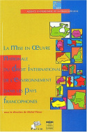 La mise en œuvre nationale du droit international de l'environnement dans les pays francophones