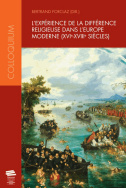 L'expérience de la différence religieuse dans l'Europe moderne (XVI<sup>e</sup>-XVIII<sup>e</sup> siècles)