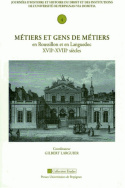 Métiers, gens de métiers en Languedoc et en Roussillon XVI<sup>e</sup>-XVIII<sup>e</sup> siècle