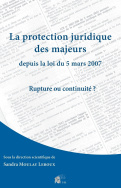 La protection juridique des majeurs depuis la loi du 5 mars 2007