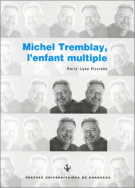 Michel Tremblay, l'enfant multiple