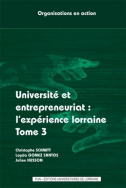 Université et entrepreneuriat (tome 3) : l'expérience lorraine