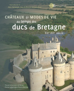 Châteaux et modes de vie au temps des ducs de Bretagne