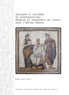 Discours et systèmes de représentation : modèles et transferts de l'écrit dans l'Empire romain