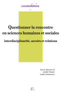 Questionner la rencontre en sciences humaines et sociales