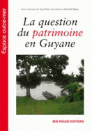 La question du Patrimoine en Guyane