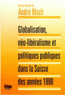 Globalisation, néo-libéralisme et politiques publiques dans la Suisse des années 1990