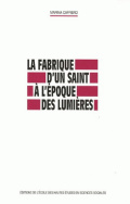 La fabrique d'un saint à l'époque des Lumières