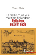 Enkhuizen au XVIII<sup>e</sup> siècle