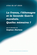 La France, l'Allemagne et la Seconde Guerre mondiale. Quelles mémoires ?