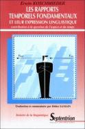 Rapports temporels fondamentaux et leur expression linguistique (Les)