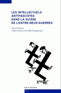 Les intellectuels antifascistes dans la Suisse de l'entre-deux-guerres