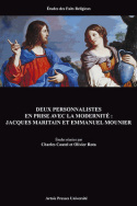 Deux personnalistes en prise avec la modernité : Jacques Maritain et Emmanuel Mounier