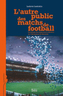 L'autre public des matchs de football