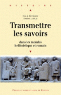 Transmettre les savoirs dans les mondes hellénistique et romain