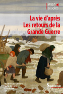 La vie d'après. Les retours de la Grande Guerre