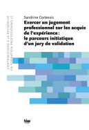 Exercer un jugement professionnel sur les acquis de l'expérience : le parcours initiatique d'un jury de validation