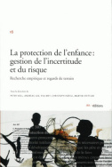 La protection de l'enfance: gestion de l'incertitude et du risque