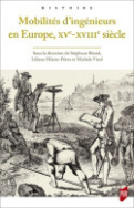 Mobilités d'ingénieurs en Europe, XV<sup>e</sup>-XVIII<sup>e</sup> siècle