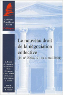 Le nouveau droit de la négociation collective : Loi n° 2004-391 du 4 mai 2004