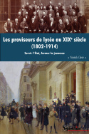 Les proviseurs de lycée au XIX<sup>e</sup> siècle (1802-1914)