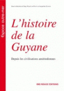 L'histoire de la Guyane