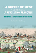 La guerre de siège à l'épreuve de la Révolution française