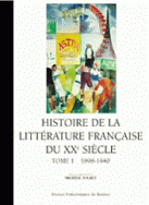 Histoire de la littérature française du XXe siècle, t. I