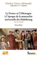 La France et l'Allemagne à l'époque de la monarchie universelle des Habsbourg