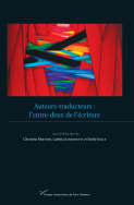 Auteurs-traducteurs : l'entre-deux de l'écriture