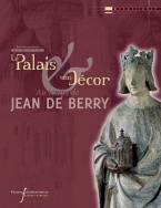 Le palais et son décor au temps de Jean de Berry