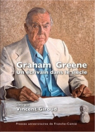 Graham Greene. Un écrivain dans le siècle