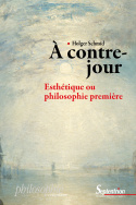 À contre-jour. Esthétique ou philosophie première