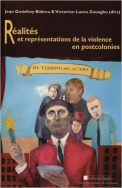 Réalités et représentations de la violence en postcolonies