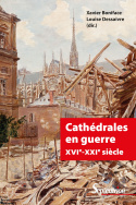 Cathédrales en guerre XVI<sup>e</sup>-XXI<sup>e</sup> siècle