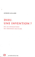 Dieu, une invention?