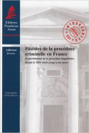 Histoire de la procédure criminelle en France et spécialement de la procédure inquisitoire, depuis le XIII<sup>e</sup> siècle jusqu'à nos jours.