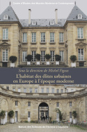 L'habitat des élites urbaines en Europe à l'époque moderne