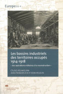 Les bassins industriels des territoires occupés 1914-1918