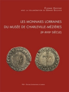 Les monnaies lorraines du Musée de Charleville-Mézières (Xe-XVIIIe siècle)