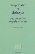 Interprétation et dialogue chez des enfants et quelques autres