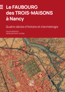 Le Faubourg des Trois-Maisons à Nancy