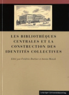 Les bibliothèques centrales et la construction des identités collectives