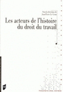 Les acteurs de l'histoire du droit du travail