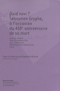 <I>Quid  novi</I> ? Sébastien Gryphe, à l'occasion du 450<sup>e</sup> anniversaire de sa mort