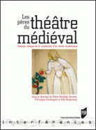 Les Pères du théâtre médiéval