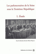 Les parlementaires de la Seine sous la IIIe République. I. Études