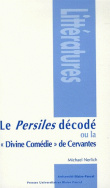 Le <I>Persiles</I> décodé, ou la 'Divine comédie' de Cervantes