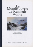 Le monde ouvert de Kenneth White